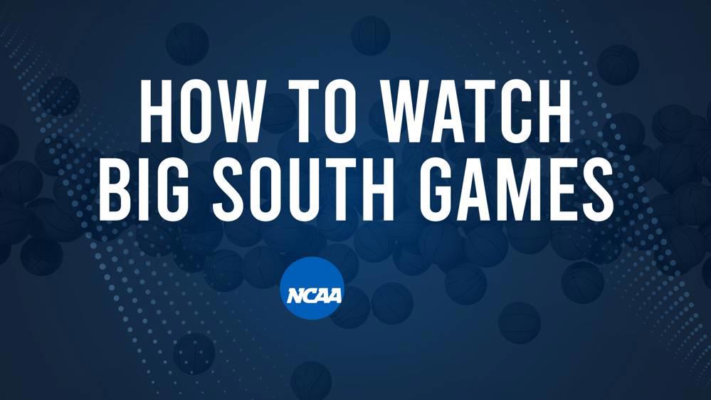 How to Watch Big South College Basketball Games - Saturday, November 16