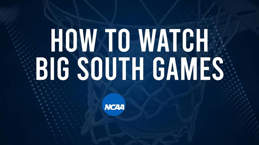 How to Watch Big South College Basketball Games - Sunday, November 17